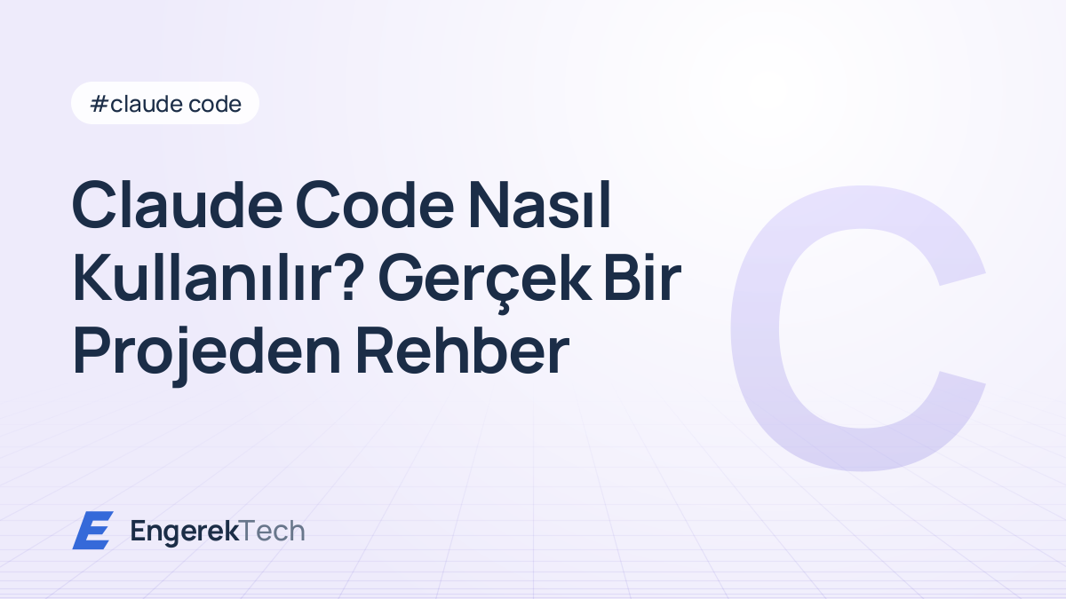 Claude Code Nasıl Kullanılır? Gerçek Bir Projeden Rehber