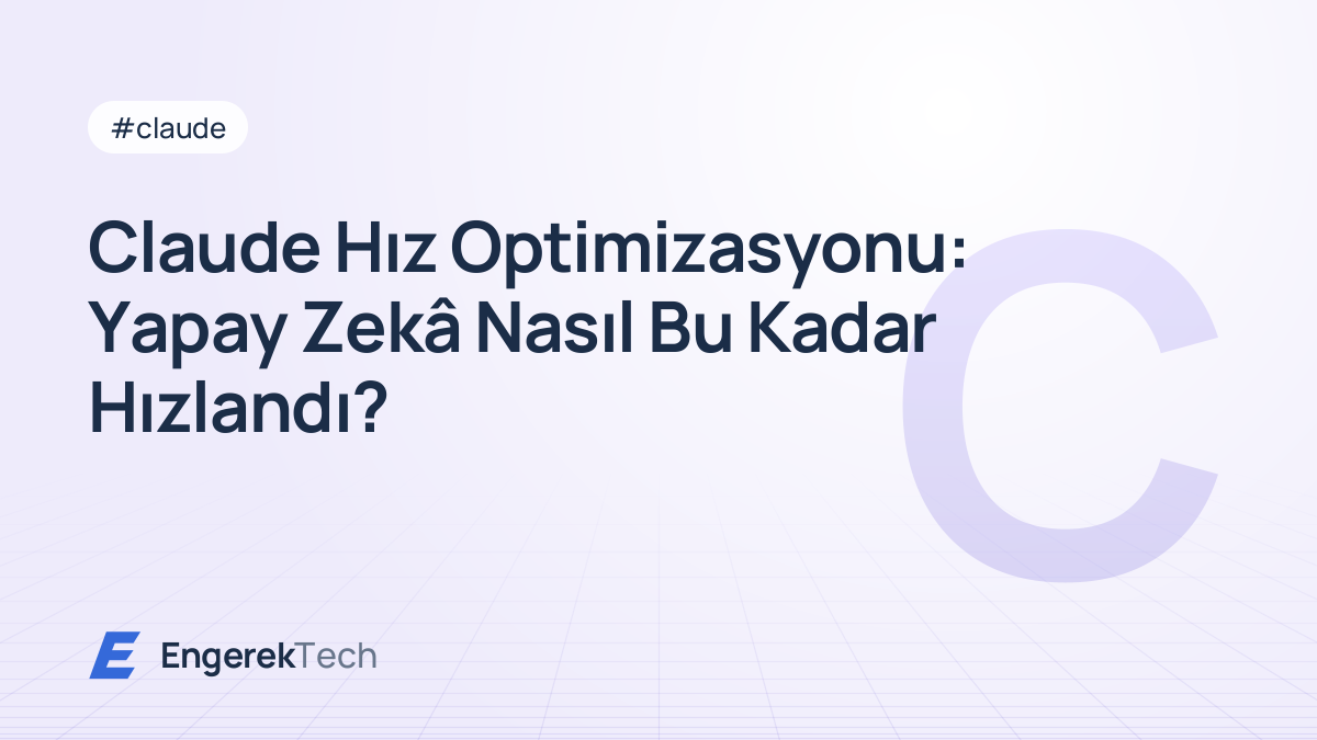 Claude Hız Optimizasyonu: Yapay Zekâ Nasıl Bu Kadar Hızlandı?