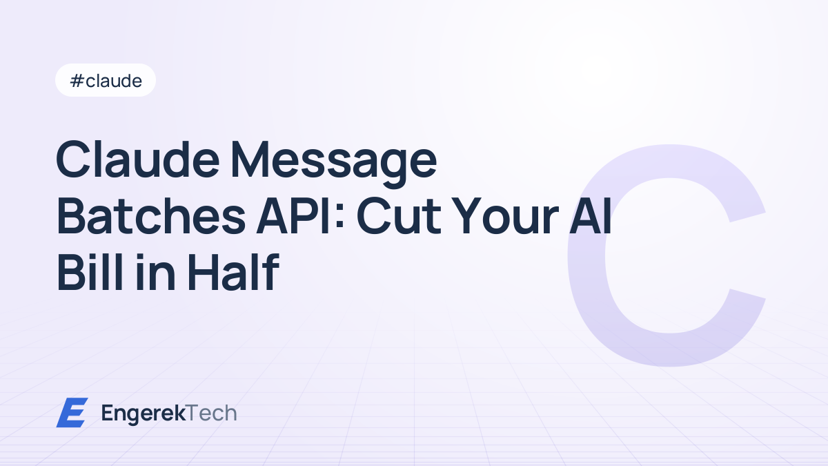Claude Message Batches API: Cut Your AI Bill in Half