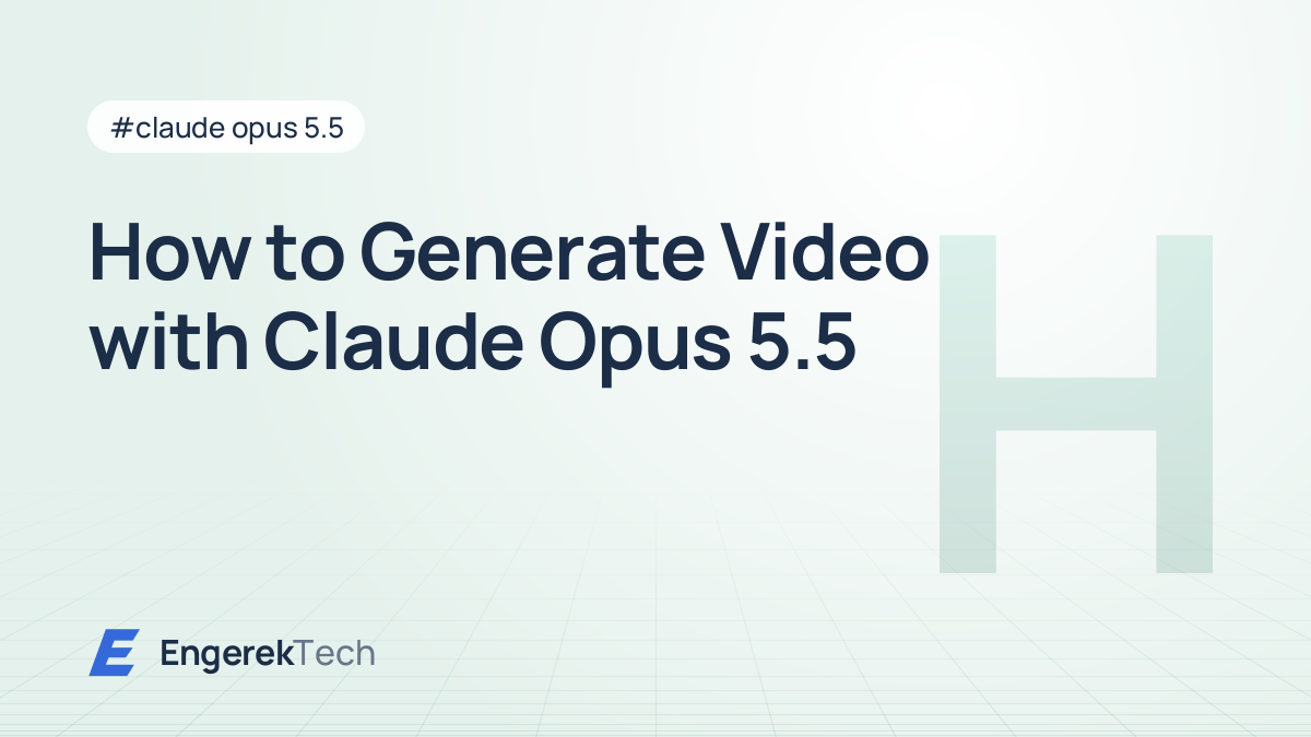 How to Generate Video with Claude Opus 5.5