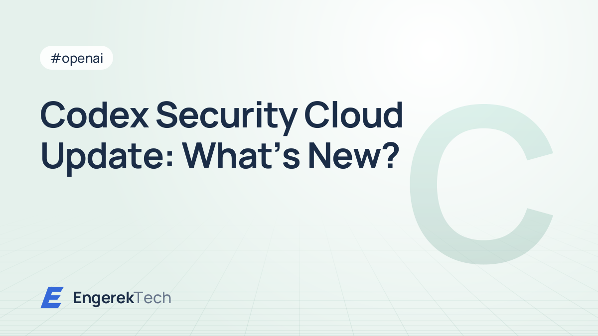 Codex Security Cloud Update: What's New?