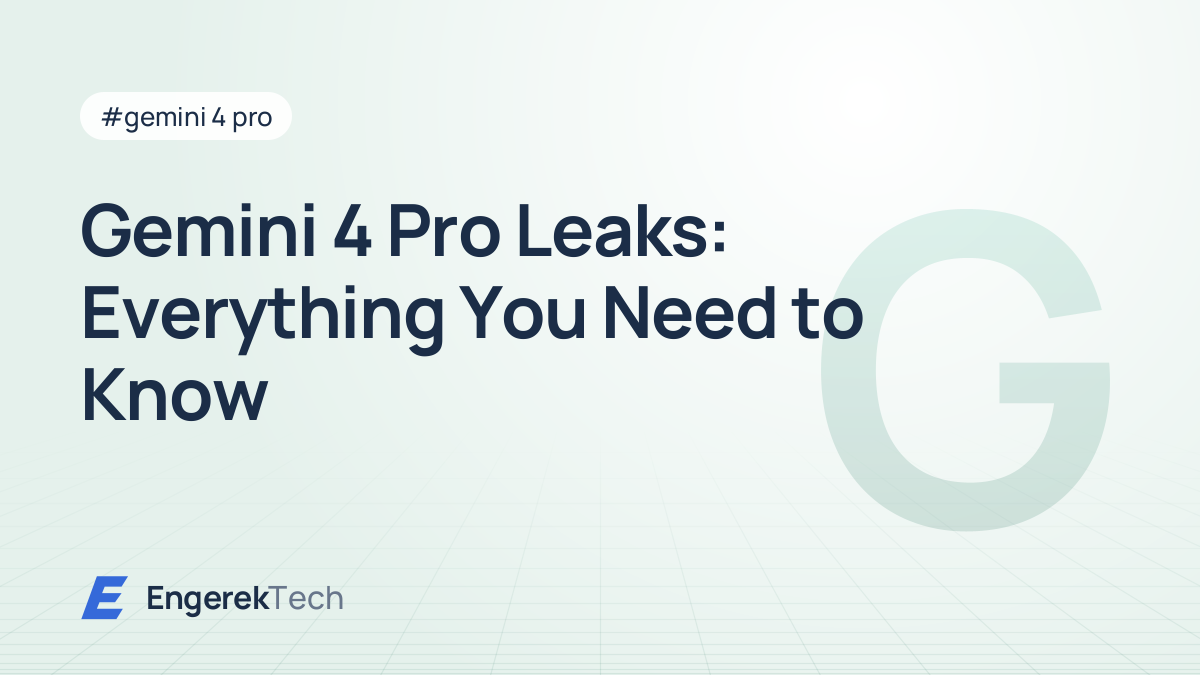 Gemini 4 Pro Leaks: Everything You Need to Know