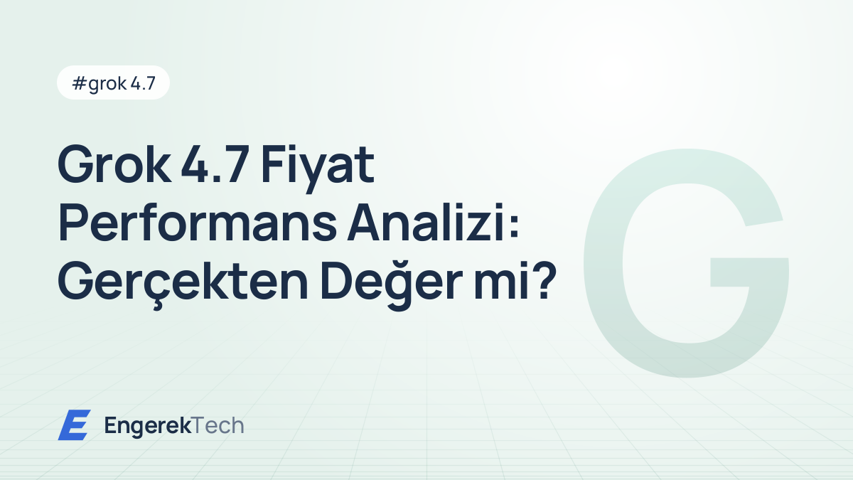 Grok 4.7 Fiyat Performans Analizi: Gerçekten Değer mi?