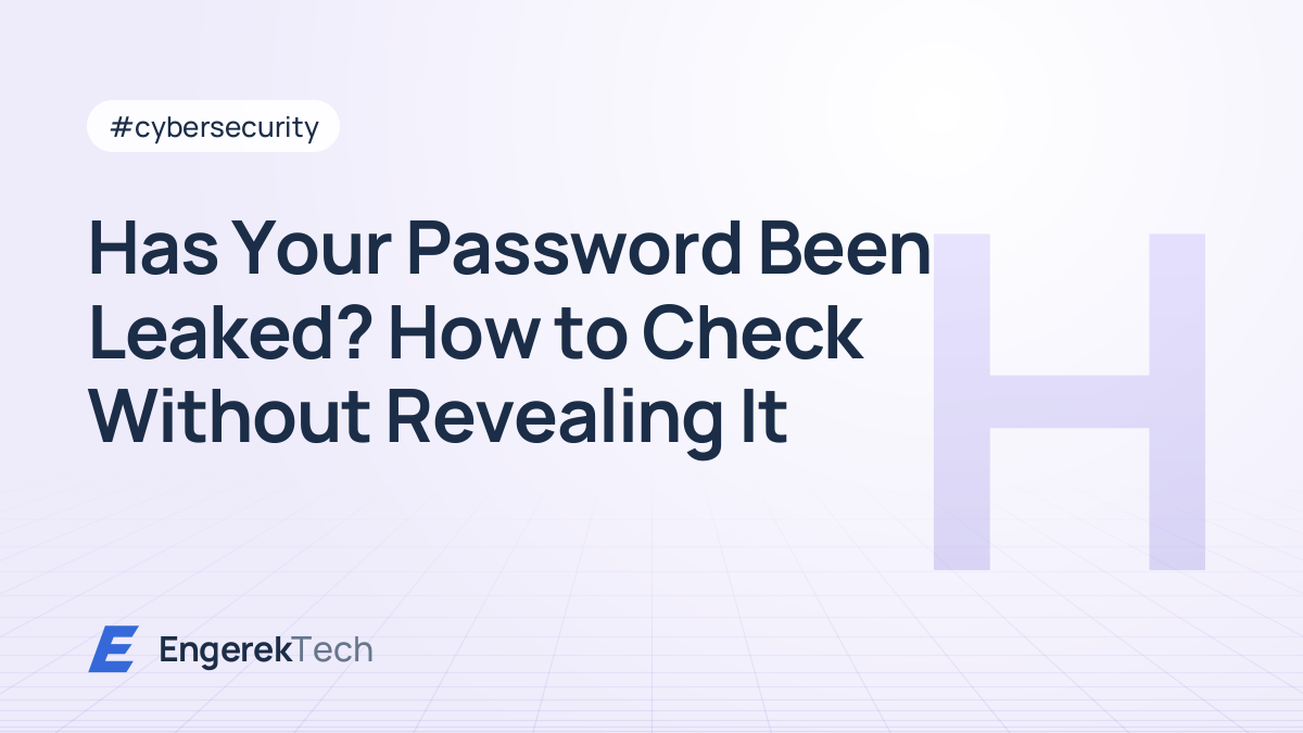 Has Your Password Been Leaked? How to Check Without Revealing It