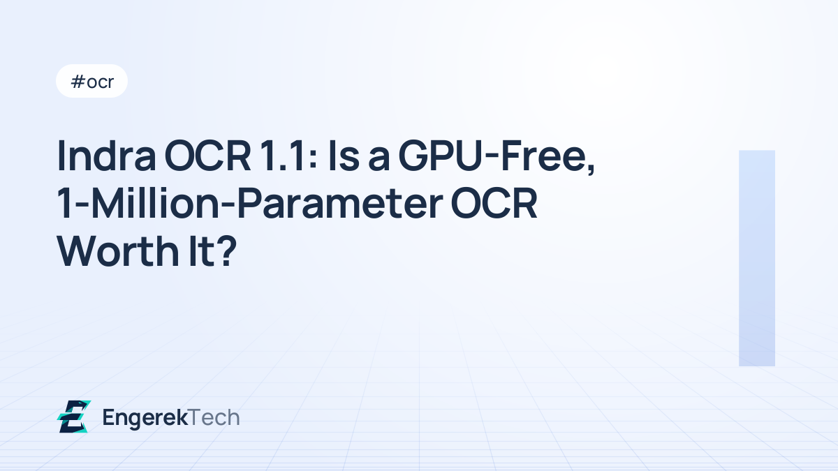 Indra OCR 1.1: Is a GPU-Free, 1-Million-Parameter OCR Worth It?