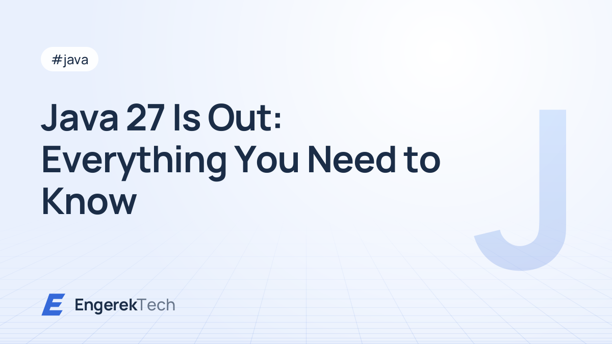 Java 27 Is Out: Everything You Need to Know
