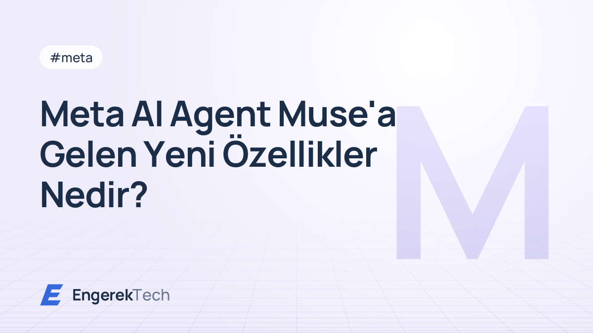 Meta AI Agent Muse'a Gelen Yeni Özellikler Nedir?