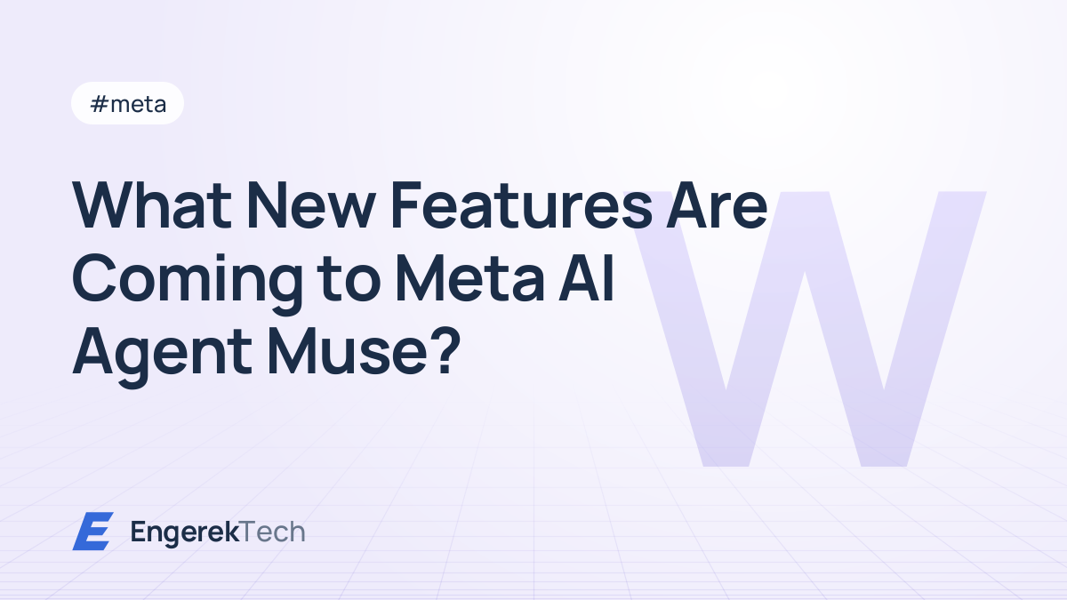 What New Features Are Coming to Meta AI Agent Muse?