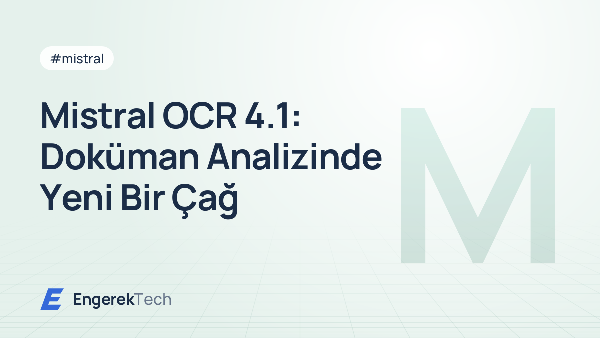 Mistral OCR 4.1: Doküman Analizinde Yeni Bir Çağ
