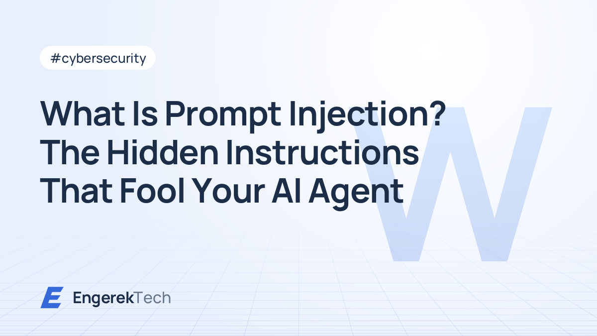 What Is Prompt Injection? The Hidden Instructions That Fool Your AI Agent