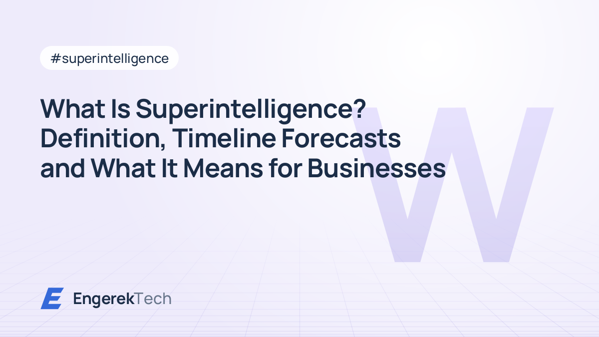 What Is Superintelligence? Definition, Timeline Forecasts and What It Means for Businesses