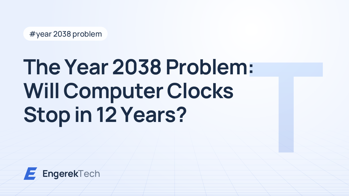 The Year 2038 Problem: Will Computer Clocks Stop in 12 Years?